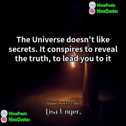 Lisa Unger Quotes | The Universe doesn